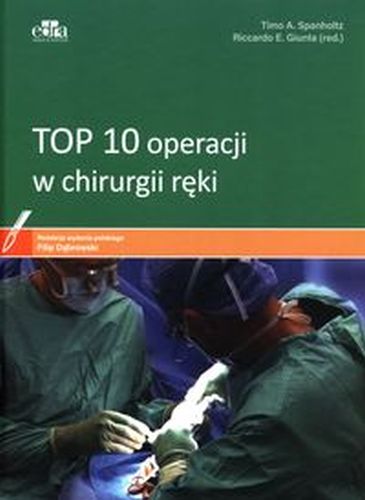 TOP 10 OPERACJI W CHIRURGII RĘKI - Timo A. Spanholtz