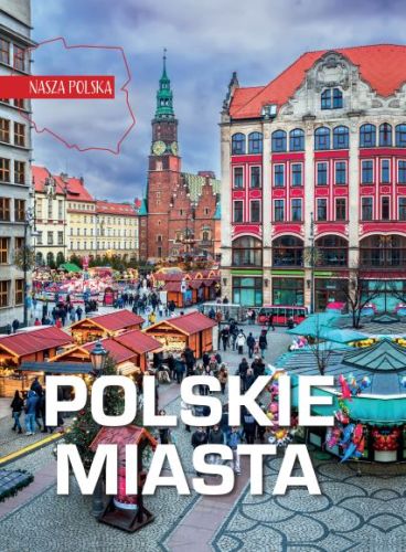 POLSKIE MIASTA. NASZA POLSKA -  Opracowaniezbiorow
