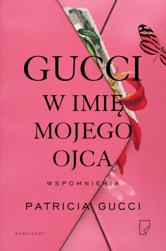 GUCCI. W IMIĘ MOJEGO OJCA - Patricia Gucci