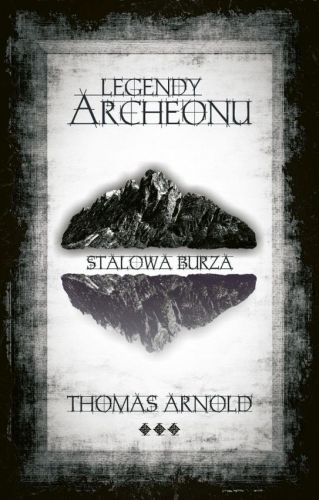LEGENDY ARCHEONU STALOWA BURZA - Arnold Thomas