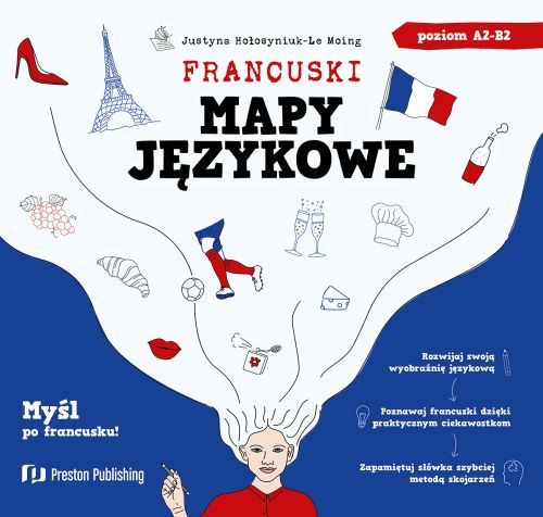 FRANCUSKI. MAPY JĘZYKOWE (A2-B2) - Moing Justyna Hołosyniuk-Le, Justyna Hołosyniuk-Le Moing