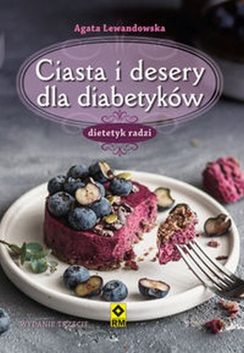 CIASTA I DESERY DLA DIABETYKÓW - Agata Lewandowska
