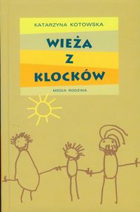 WIEŻA Z KLOCKÓW - Katarzyna Kotowska