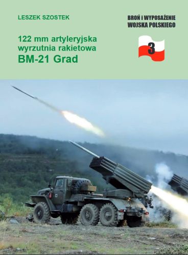 122 MM ARTYLERYJSKA WYRZUTNIA RAKIETOWA BM-21 GRAD - Leszek Szostek