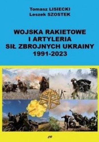 WOJSKA RAKIETOWE I ARTYLERIA SIŁ ZBROJNYCH UKRAINY 1991-2023 - Leszek Szostek