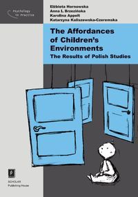 THE AFFORDANCES OF CHILDREN?S ENVIRONMENTS - Katarzyna Kaliszewska-Czeremsk