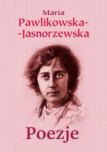POEZJE - Maria Pawlikowska-Jasnorze