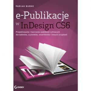 E-PUBLIKACJE W INDESIGN CS6 - Pariah Burke