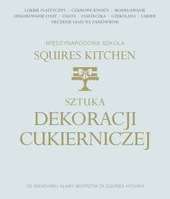 SZTUKA DEKORACJI CUKIERNICZEJ - Kitchen Internationa Squires