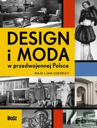 DESIGN I MODA W PRZEDWOJENNEJ POLSCE - Maja Łozińska