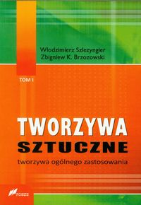 TWORZYWA SZTUCZNE TOM 1 - Zbigniew K Brzozowski