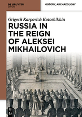 RUSSIA IN THE REIGN OF ALEKSEI MIKHAILOVICH - Karpovich Kotoshikhi Grigorii
