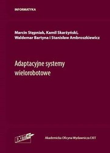 ADAPTACYJNE SYSTEMY WIELOROBOTOWE - Stanisław Ambroszkiewicz