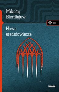 NOWE ŚREDNIOWIECZE - Mikołaj Bierdiajew