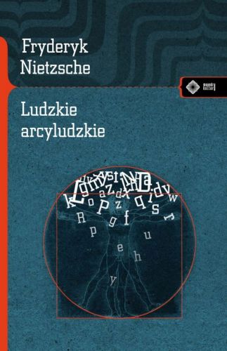 LUDZKIE ARCYLUDZKIE WYD. 3 - Fryderyk Nietzsche