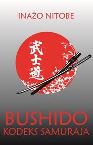 BUSHIDO. KODEKS SAMURAJA - Inazo Nitobe