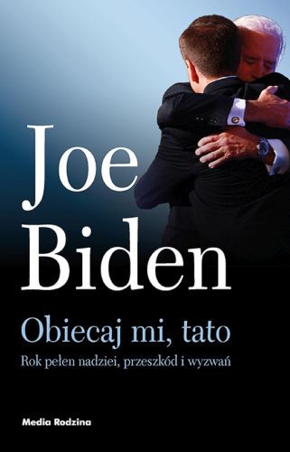 OBIECAJ MI, TATO - Joe Biden