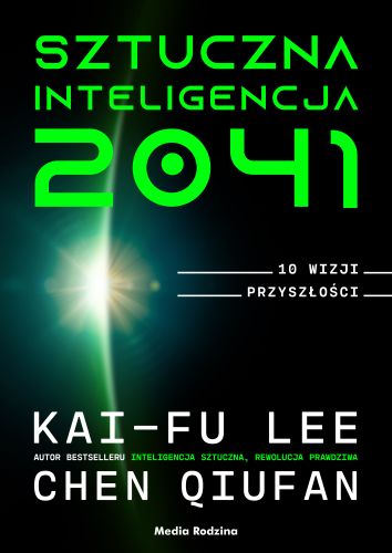 SZTUCZNA INTELIGENCJA 2041 - Chen Qiufan