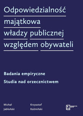 ODPOWIEDZIALNOŚĆ MAJĄTKOWA WŁADZY PUBLICZNEJ WZGLĘDEM OBYWATELI - Krzysztof Koźmiński