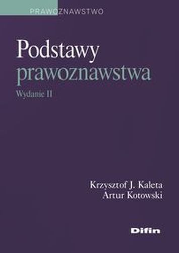 PODSTAWY PRAWOZNAWSTWA WYD. 2 - Krzysztof J.kaleta