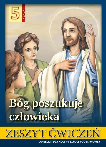 RELIGIA 5 BÓG POSZUKUJE CZŁOWIEKA ZESZYT ĆWICZEŃ - Stanisław Łabendowicz