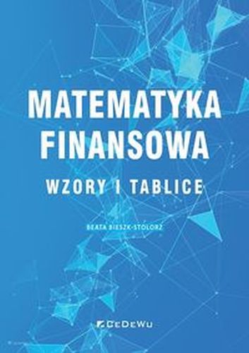 MATEMATYKA FINANSOWA WZORY I TABLICE - Beata Bieszk-Stolorz