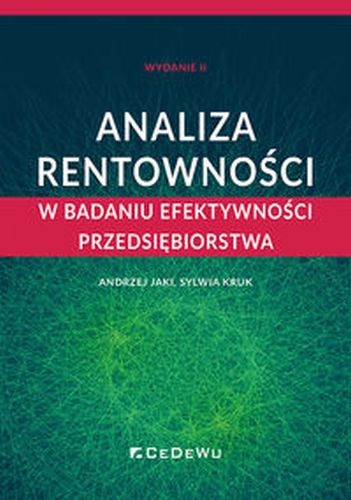 ANALIZA RENTOWNOŚCI W BADANIU EFEKTYWNOŚCI PRZEDSIĘBIORSTWA (WYD. II) - Sylwia Kruk