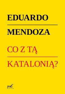 CO Z TĄ KATALONIĄ? - Eduardo Mendoza
