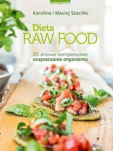 DIETA RAW FOOD - Maciej Szaciłło