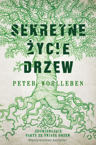 SEKRETNE ŻYCIE DRZEW WYD. 2021 - Peter Wohleeben