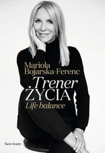 TRENER ŻYCIA - Mariola Bojarska-Ferenc