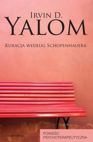 KURACJA WEDŁUG SCHOPENHAUERA - Irvin D. Yalom