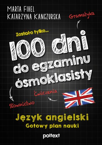 100 DNI DO EGZAMINU ÓSMOKLASISTY - Katarzyna Kanczurska
