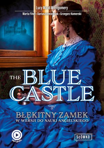 THE BLUE CASTLE BŁĘKITNY ZAMEK W WERSJI DO NAUKI ANGIELSKIEGO - Grzegorz Komerski