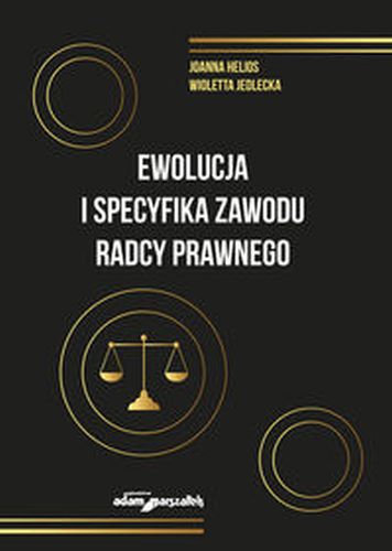 EWOLUCJA I SPECYFIKA ZAWODU RADCY PRAWNEGO - Wioletta Jedlecka