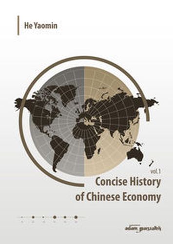 CONCISE HISTORY OF CHINESE ECONOMY VOL. 1 -  Yaomin