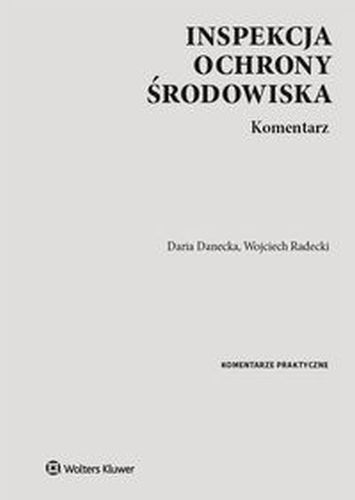INSPEKCJA OCHRONY ŚRODOWISKA KOMENTARZ - Wojciech Radecki