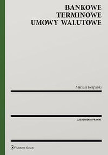 BANKOWE TERMINOWE UMOWY WALUTOWE - Mariusz Korpalski