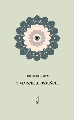 O MARCELU PROUŚCIE - Jean-Francois Revel