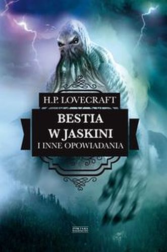 BESTIA W JASKINI I INNE OPOWIADANIA -  Lovecraft