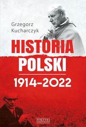 HISTORIA POLSKI 19142022 - GRZEGORZ KUCHARCZYK