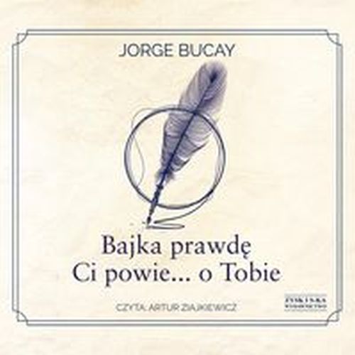 BAJKA PRAWDĘ CI POWIE... O TOBIE - Jorge Bucay