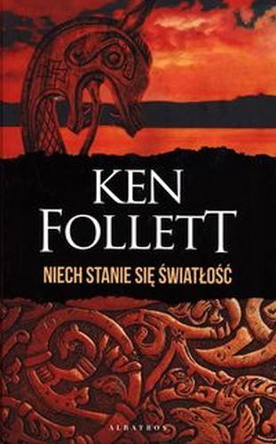 NIECH STANIE SIĘ ŚWIATŁOŚĆ - Ken Follett