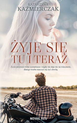 ŻYJE SIĘ TU I TERAZ - Katarzyna Kaźmierczak