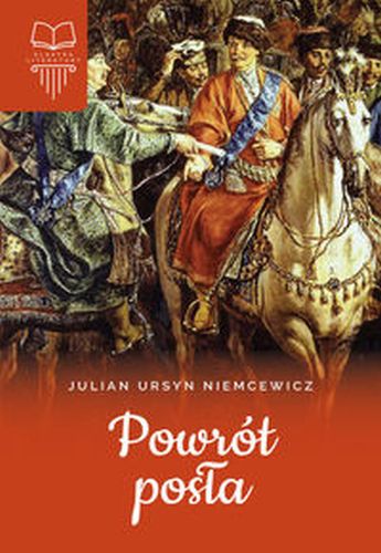 POWRÓT POSŁA KLASYKA LITERATURY - Julian Ursyn Niemcewicz