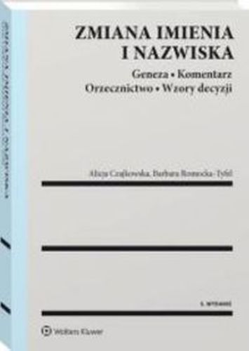 ZMIANA IMIENIA I NAZWISKA GENEZA KOMENT W.5/21 ORZECZNICTWO WZORY - Barbara Romocka-Tyfel
