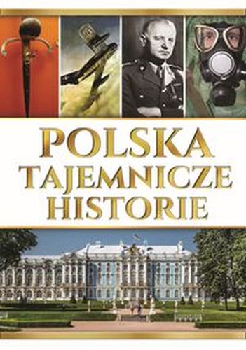 POLSKA. TAJEMNICZE HISTORIE