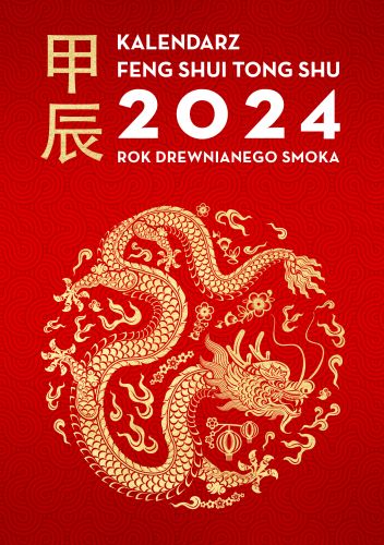 KALENDARZ FENG SHUI TONG SHU 2024. ROK DREWNIANEGO SMOKA - Dragon And Tiger