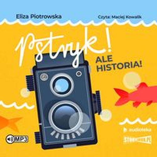 PSTRYK! ALE HISTORIA! - Eliza Piotrowska
