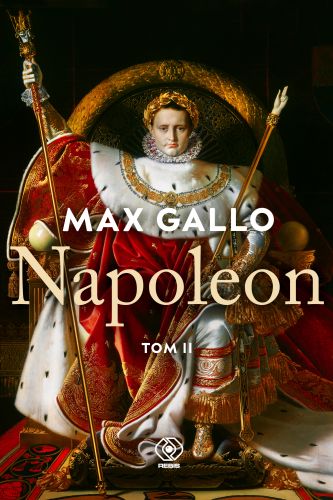 NAPOLEON. TOM 2 - Max Gallo